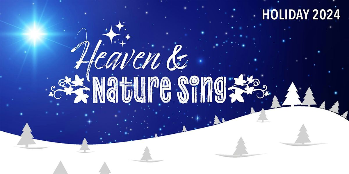 NMGMC Holiday Concert "Heaven & Nature Sing" Sunday, Dec. 15, 2024, 5:00 pm