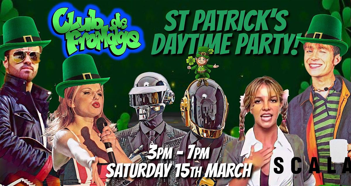 Club de Fromage - St Patrick's Daytime Party: 3pm - 7pm (Over 30s only)