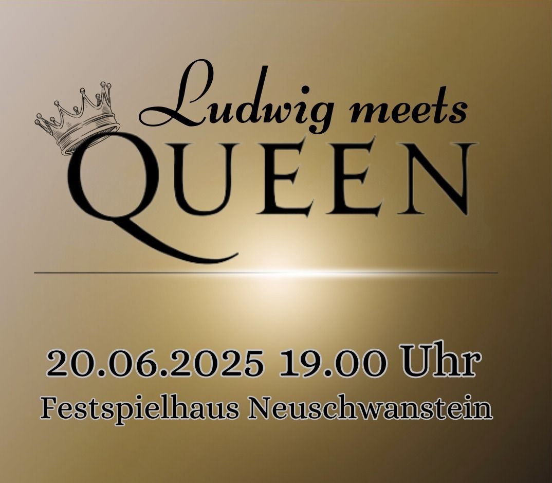 Ludwig meets Queen