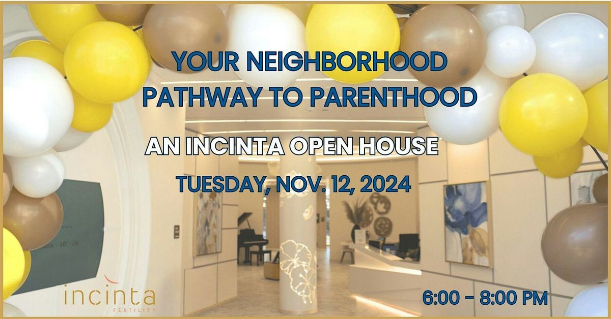 Your Pathway to Parenthood An Incinta Open House