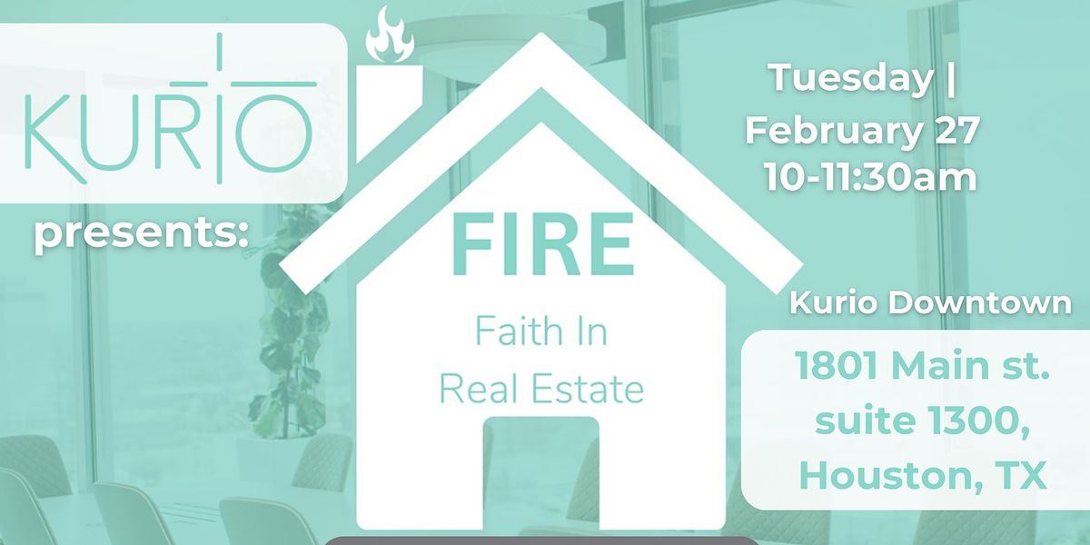 Faith In Real Estate (FIRE), hosted by Kurio Collective