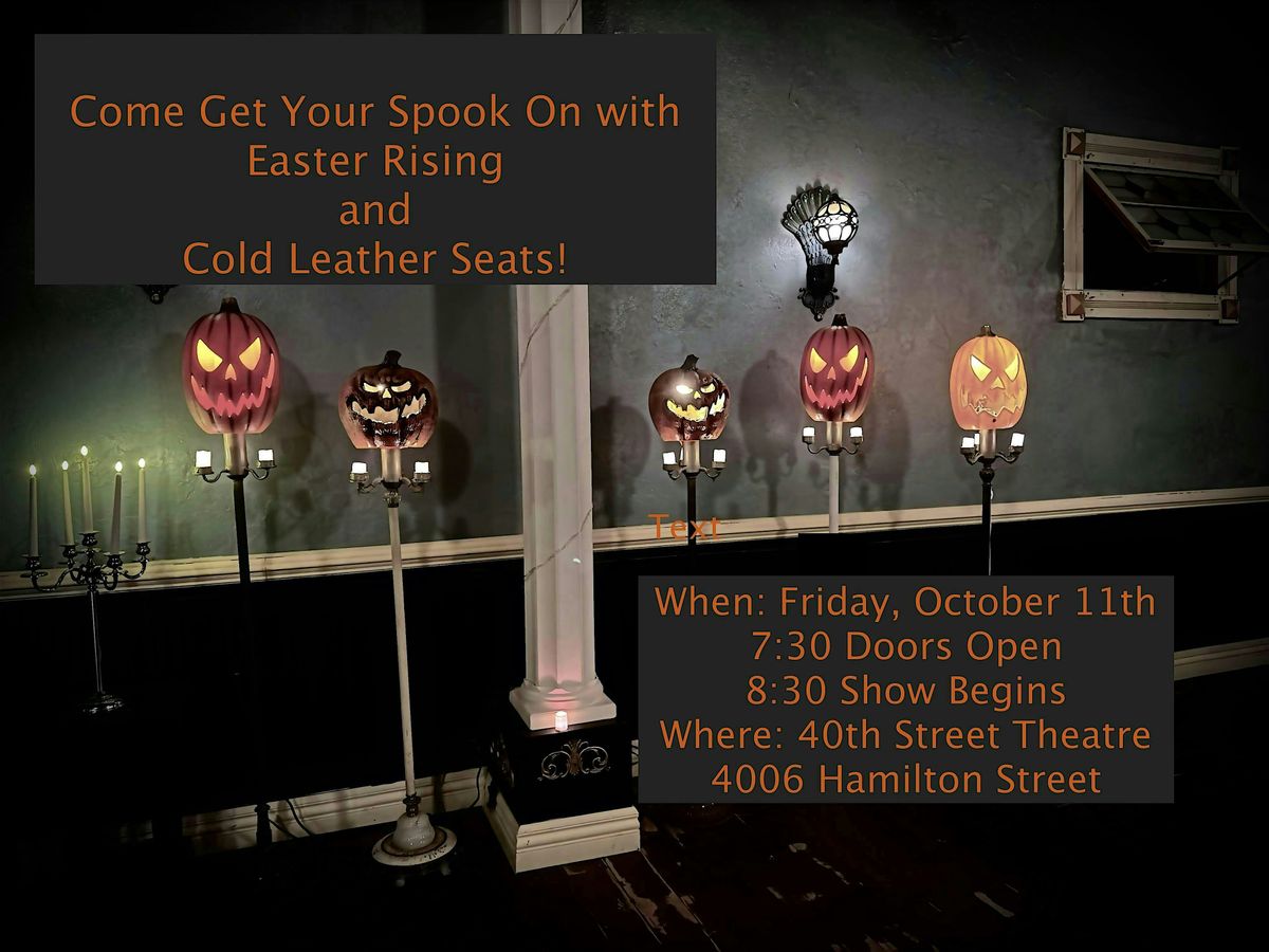 Easter Rising & Cold Leather Seats  "Get Your Spook On!" Halloween Show