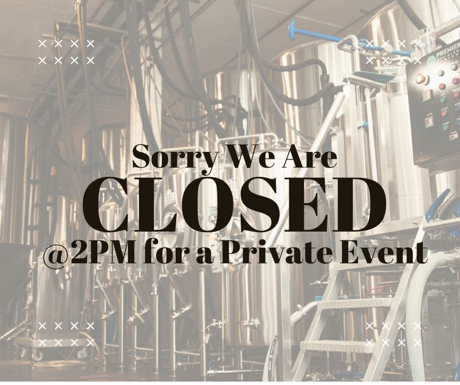 CLOSING AT 2PM-PRIVATE EVENT