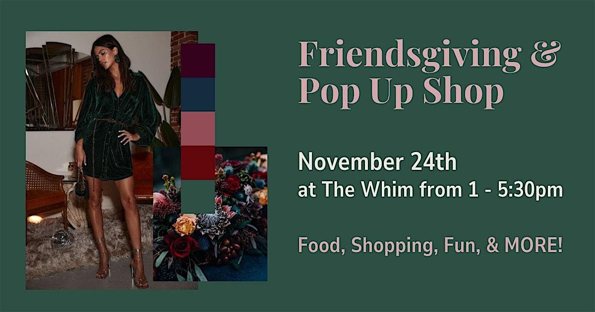 Friendsgiving Party & Pop Up Shop: Let's celebrate our besties & have FUN!