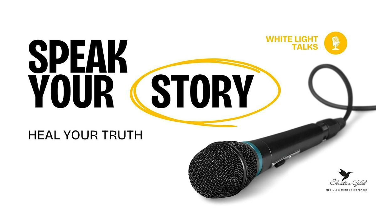 Speak Your Story - Heal Your Truth