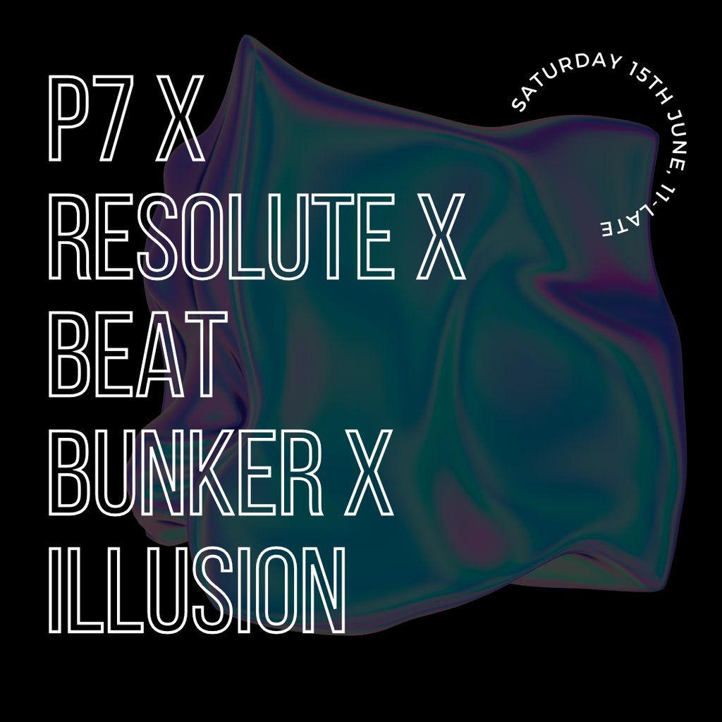 The After Party - P7 x Resolute x Beat Bunker x Illusion