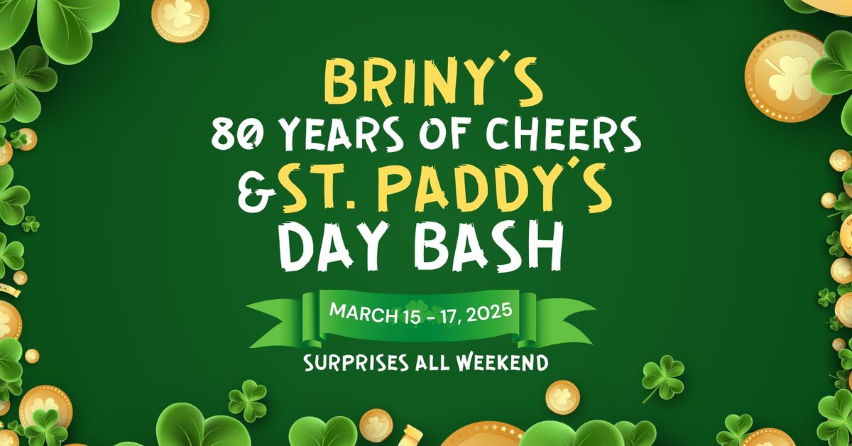 Briny's 80 Years of Cheers & St. Paddy's Day Bash