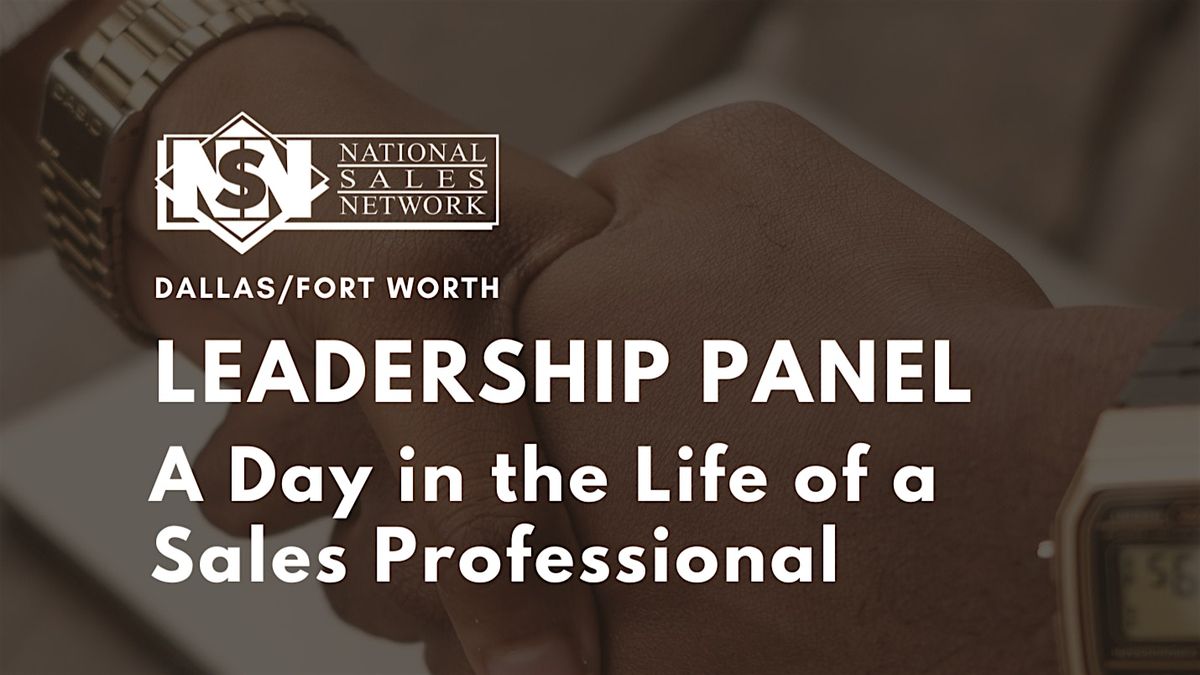 Leadership Panel: A Day in the Life of a Sales Professional