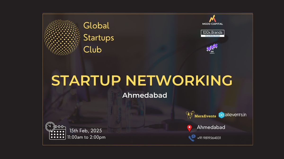 GLOBAL STARTUPS CLUB l STARTUP NETWORKING 2025 Ahmedabad