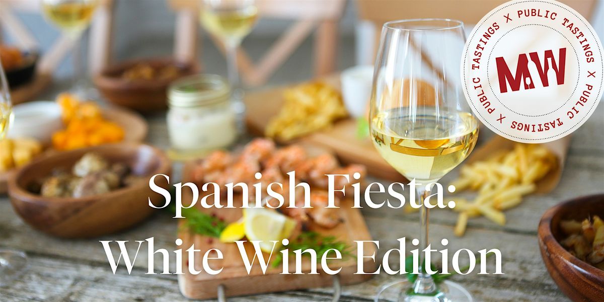 Spanish Fiesta: White Wine Edition