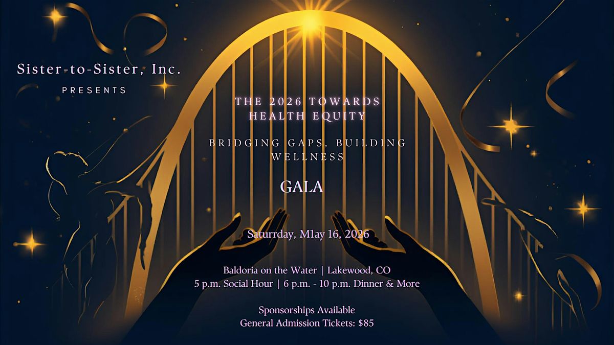 2026 Towards Health Equity: Bridging Gaps. Building Wellness. Gala