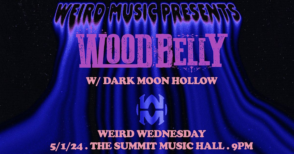 Weird Wedesday ft. Woodbelly, Dark Moon Hollow