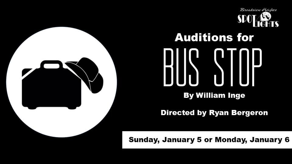 Auditions for "Bus Stop" by William Inge