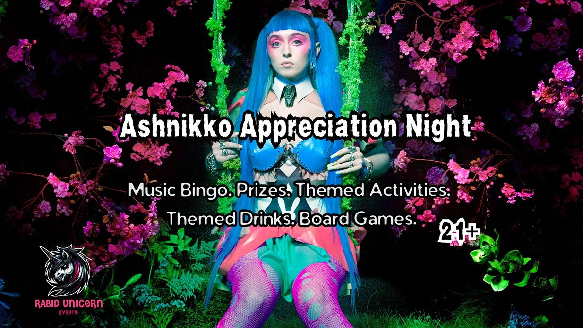 Ashnikko Appreciation Night  - TICKET IS ON CHEDDAR UP