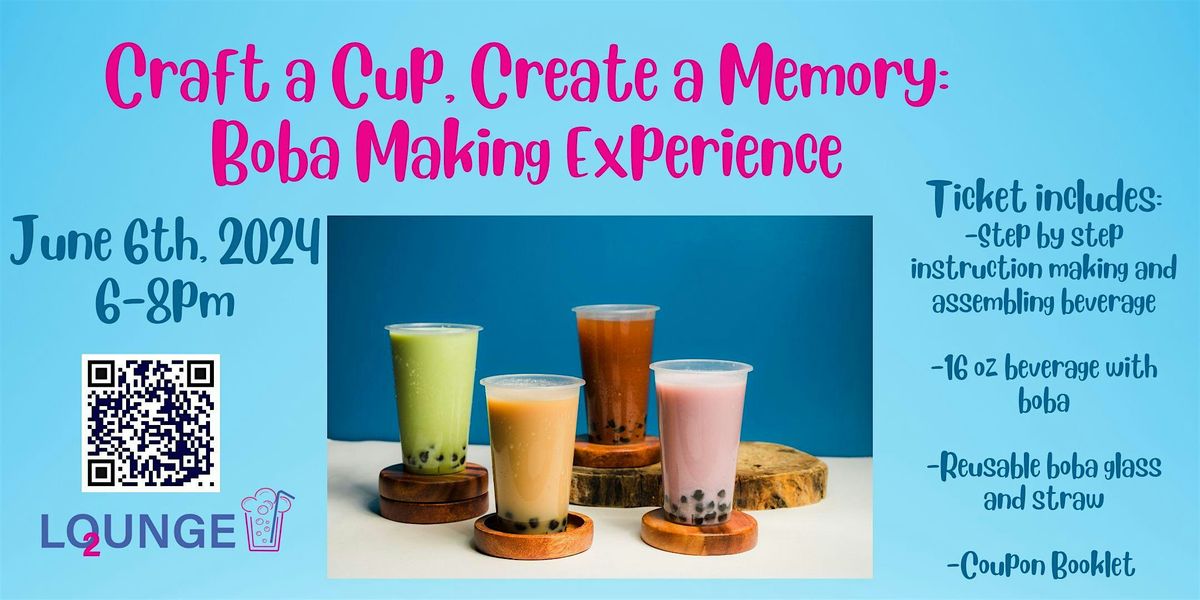 Craft a Cup, Create a Memory: Boba Making Experience