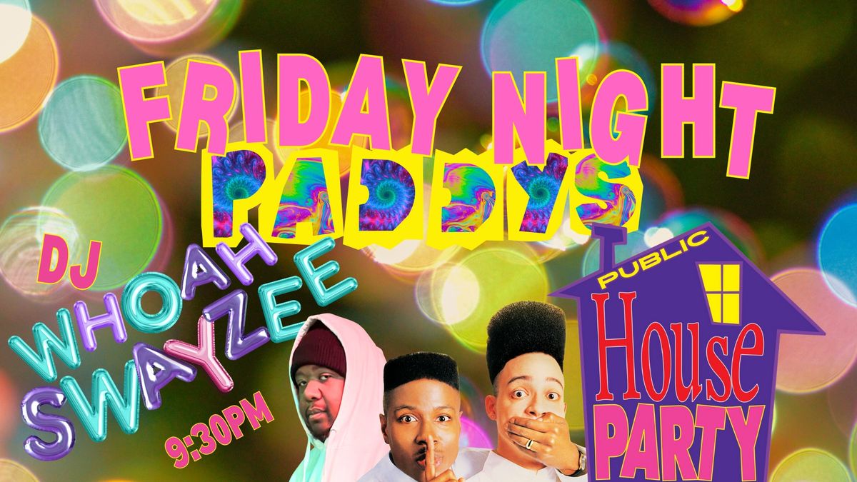 4th Friday's Paddy's Public House PARTY on Friday, June 28th!