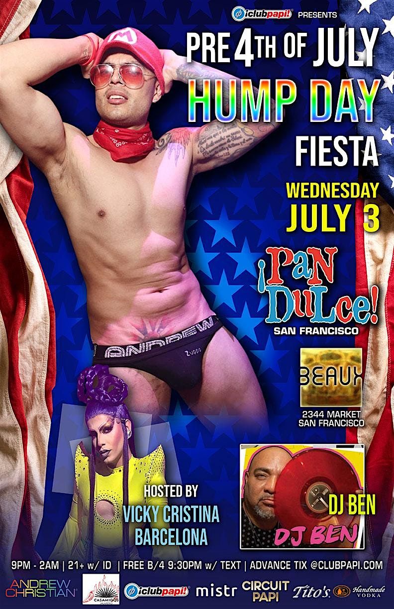 PRE 4TH OF JULY ! PAN DULCE LATIN HUMP DAY FIESTA @ BEAUX SF #CASTRO