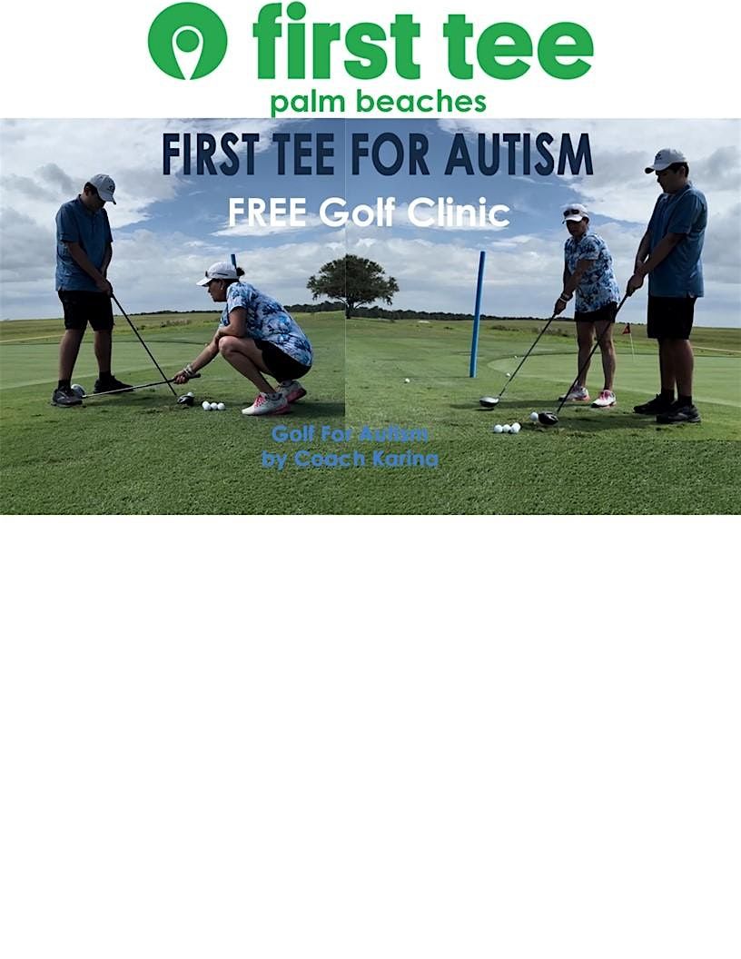 FIRST TEE FOR AUTISM FREE GOLF CLINIC