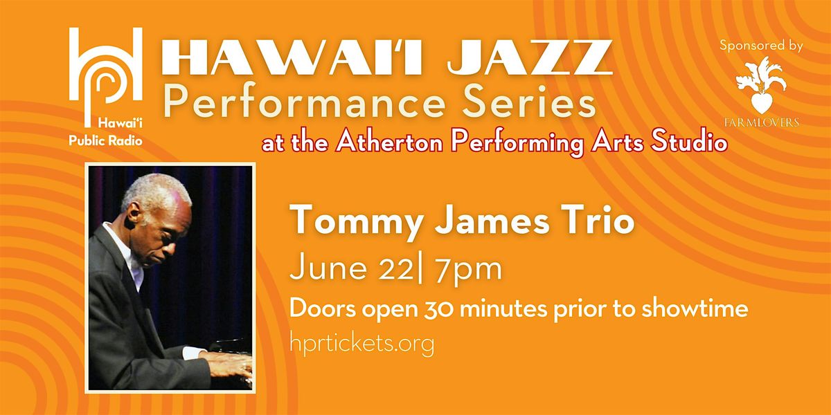 HPR Jazz Performance Series - Tommy James Trio