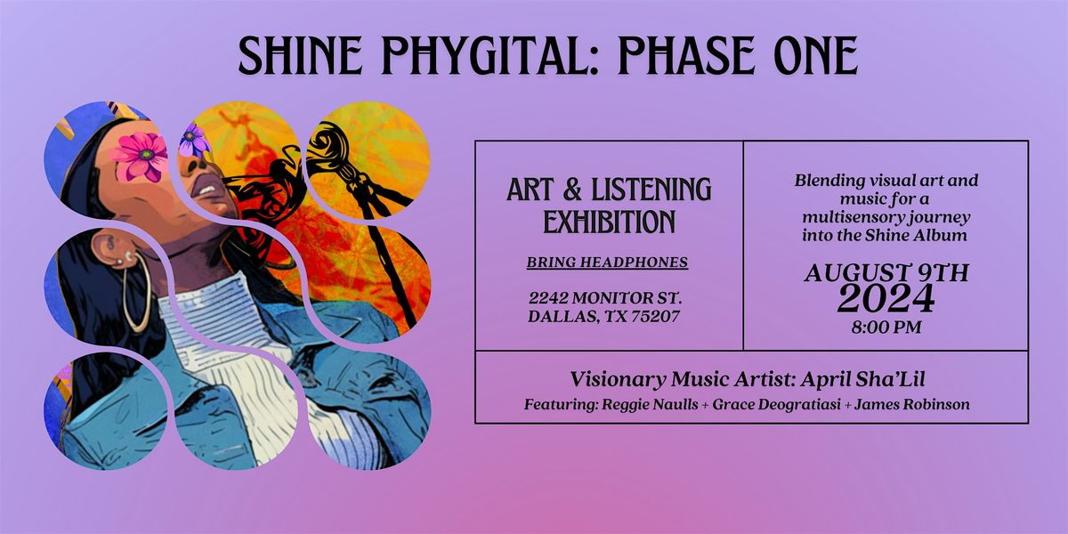 SHINE Phygital: Phase One  - Art + Listening Exhibition