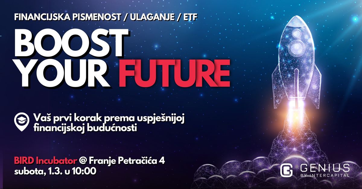 "BOOST YOUR FUTURE" - LIVE edukacija o osobnim financijama i ulaganju