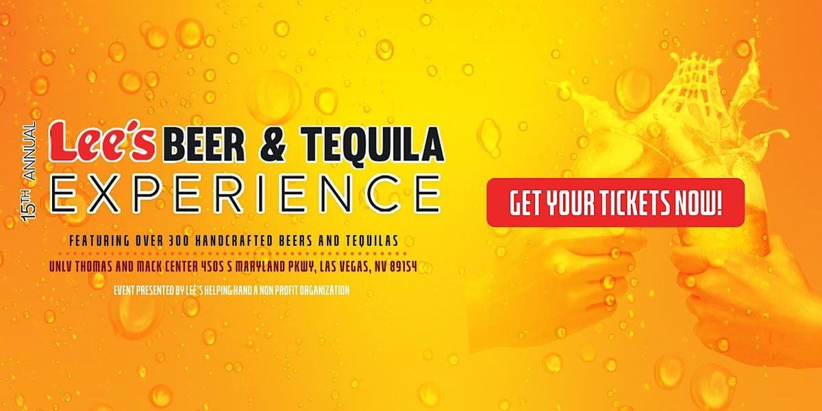 Lee's 15th Annual Beer and Tequila Experience on June 10th 4pm-8pm at UNLV