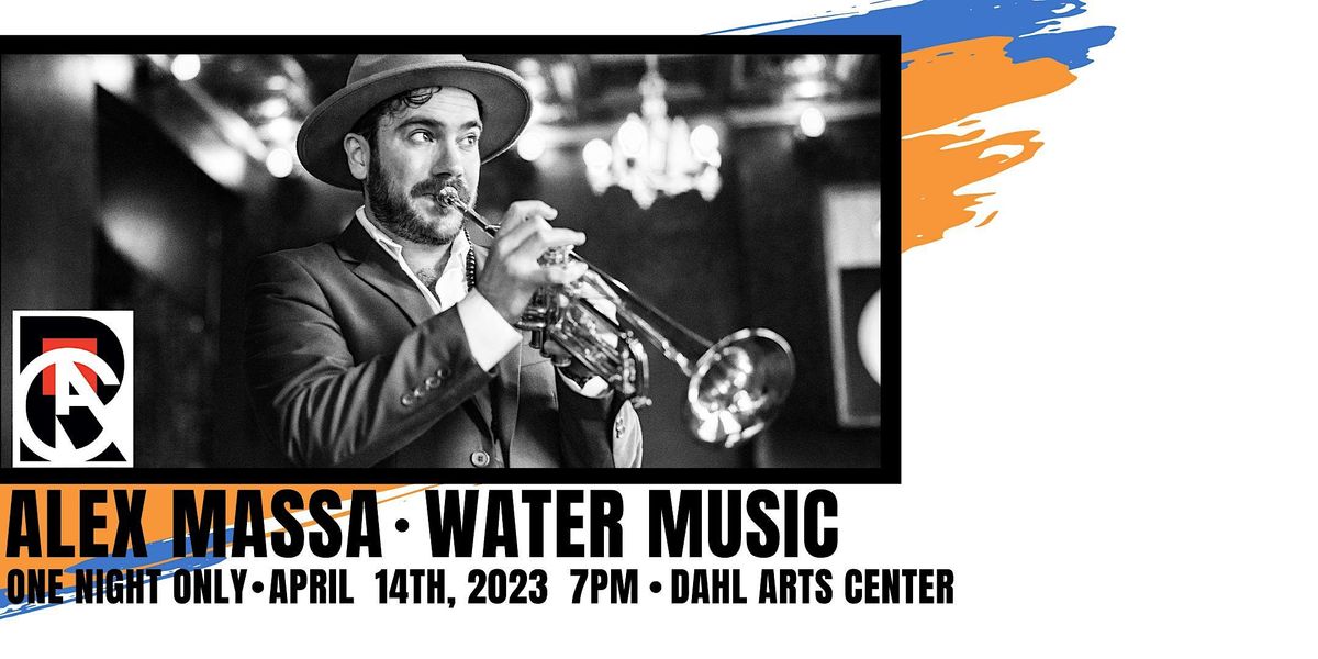 Dahl Mountain Presents: Alex Massa "Water Music" Concert
