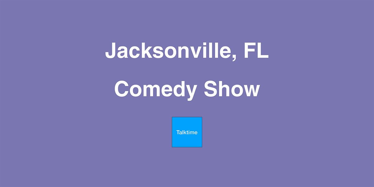 Comedy Show - Jacksonville