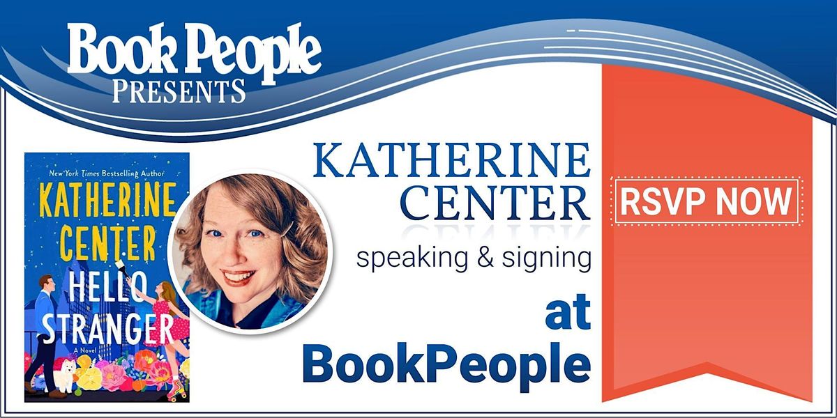BookPeople Presents: Katherine Center - Hello Stranger