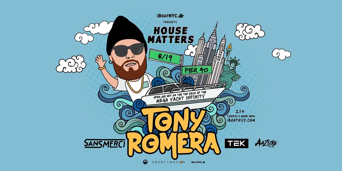 House Matters: TONY ROMERA NYC Yacht Party