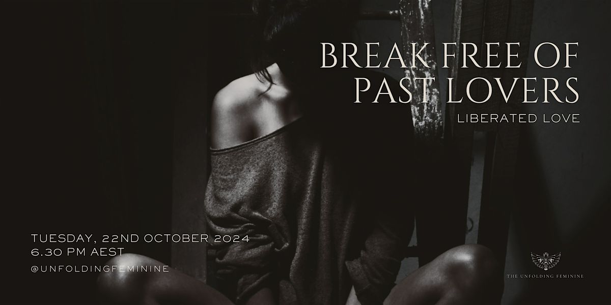 Break Free of Past Lovers