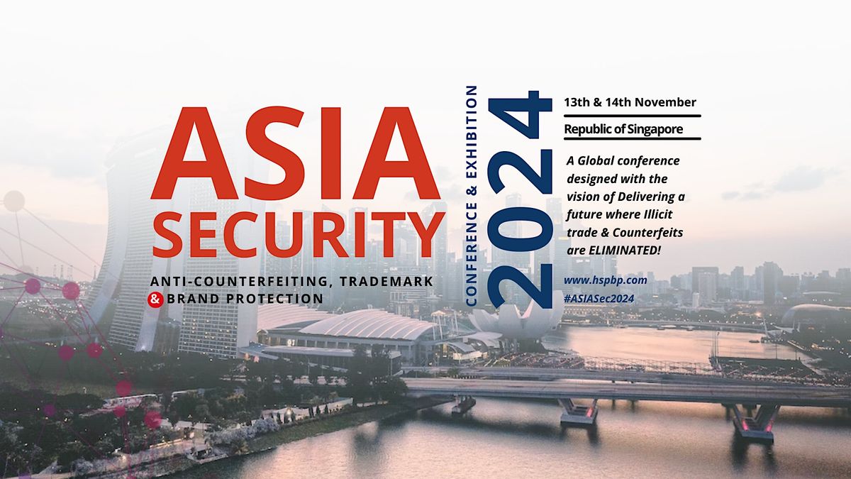 ASIA Security Conference & Exhibition | Anti-Counterfeit & Brand Protection