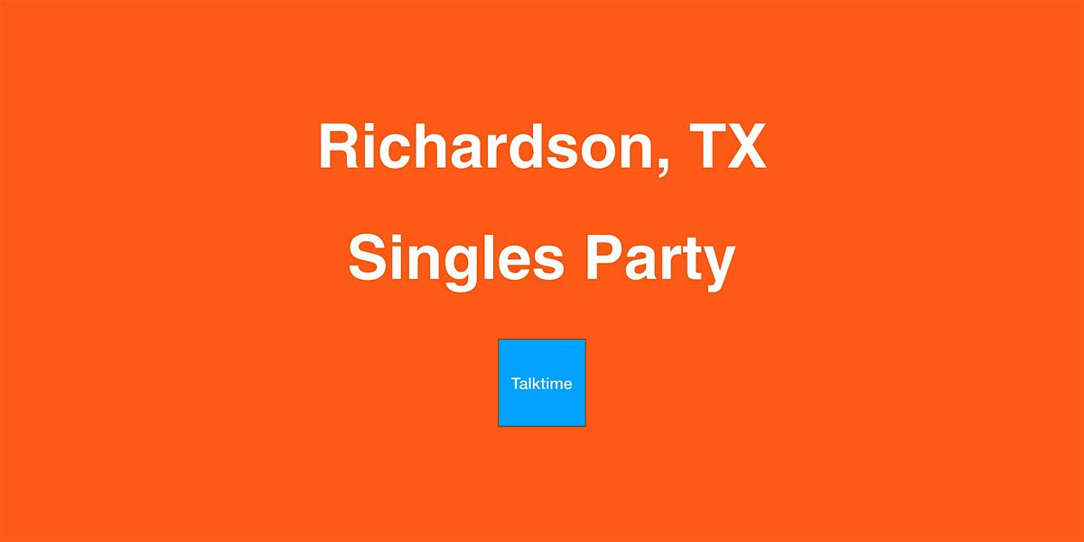 Singles Party - Richardson