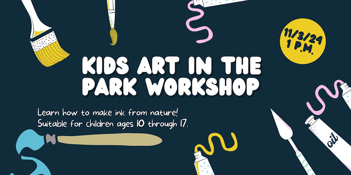 Kids Art in the Park Workshop-Make Ink from Nature!