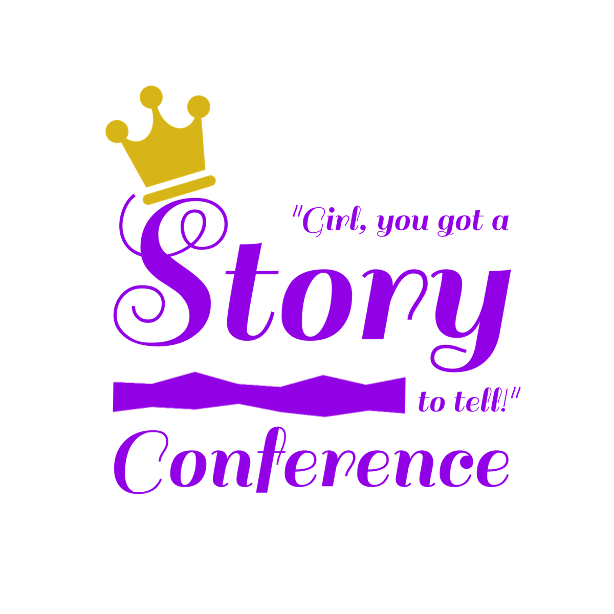 "Girl you Got a Story to Tell" Conference 2024