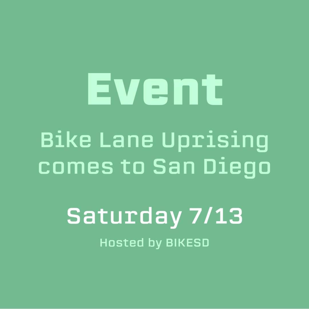 San Diego Bike Lane Uprising Event Saturday 7\/13\/2024