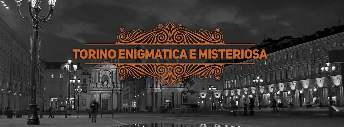 Torino enigmatica e misteriosa edizione 2024 (solo per single)