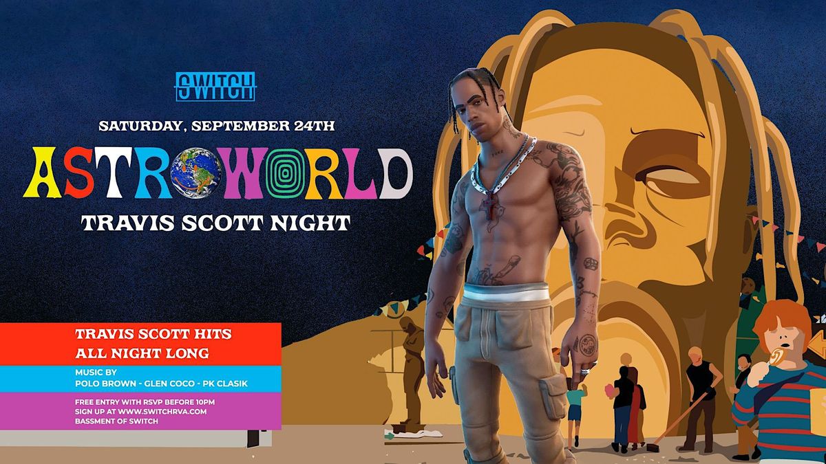 Astroworld - Travis Scott Night at Switch