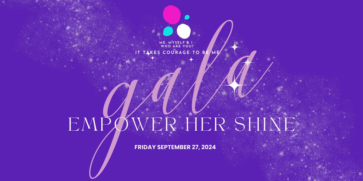 EMPOWER HER   SHINE   GALA