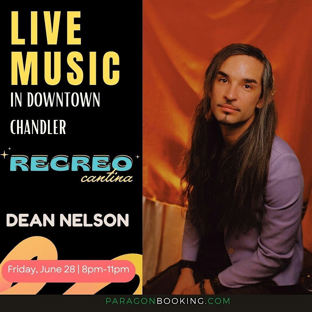 Live Music :  Live Music in Downtown Chandler featuring Dean Nelson at Recreo Cantina