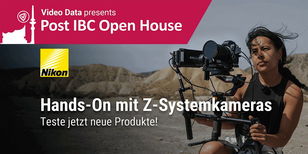 Post IBC Open House Event - Filmen mit Nikon Z-Systemkameras