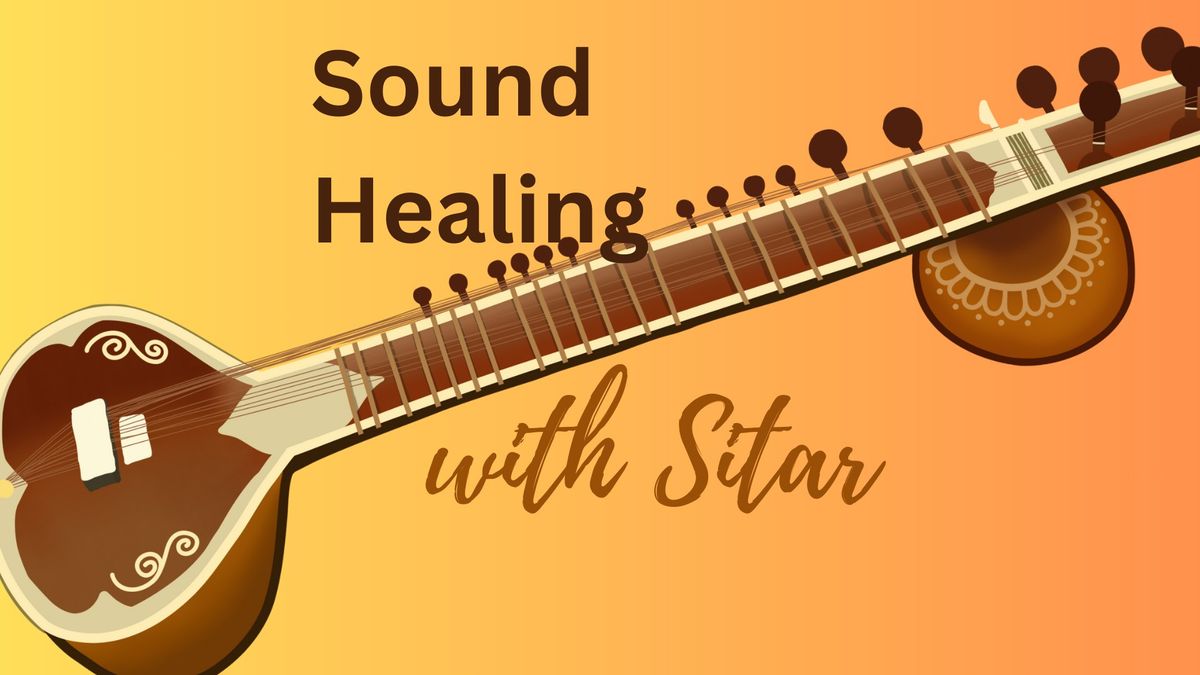 Sound Healing with Sitar