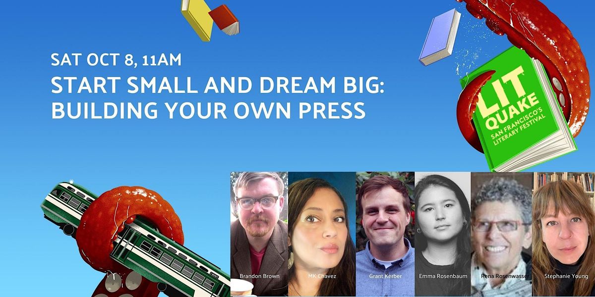 Start Small and Dream Big: Building Your Own Small Press