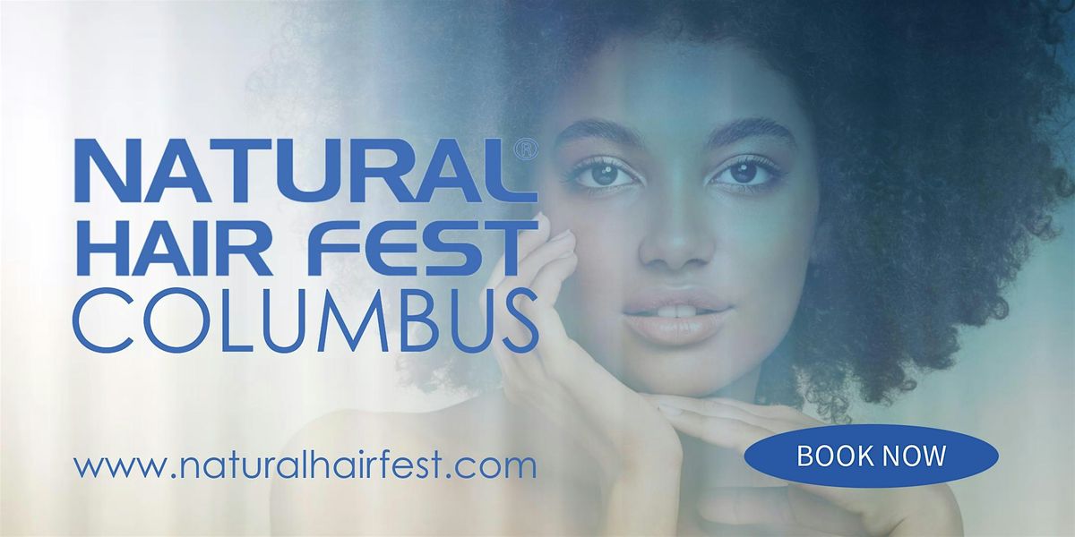 NATURAL HAIR FEST COLUMBUS - Event Date & Location Reset