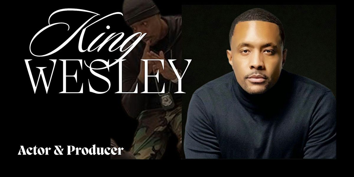 King Wesley-Actor and Producer