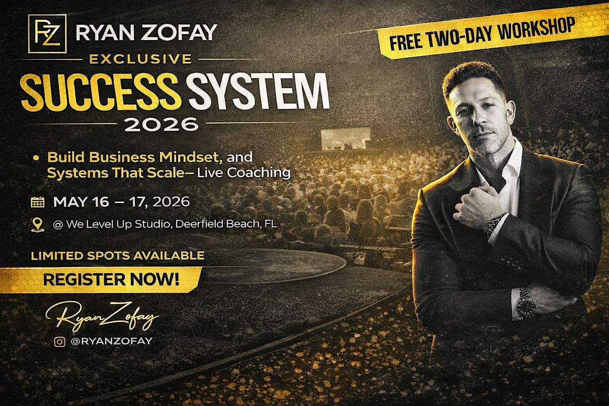 Ryan Zofay: Exclusive Success System 2026: FREE 2-Day Workshop, May 16-17
