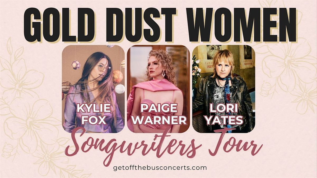 Gold Dust Women (Songwriters Tour)