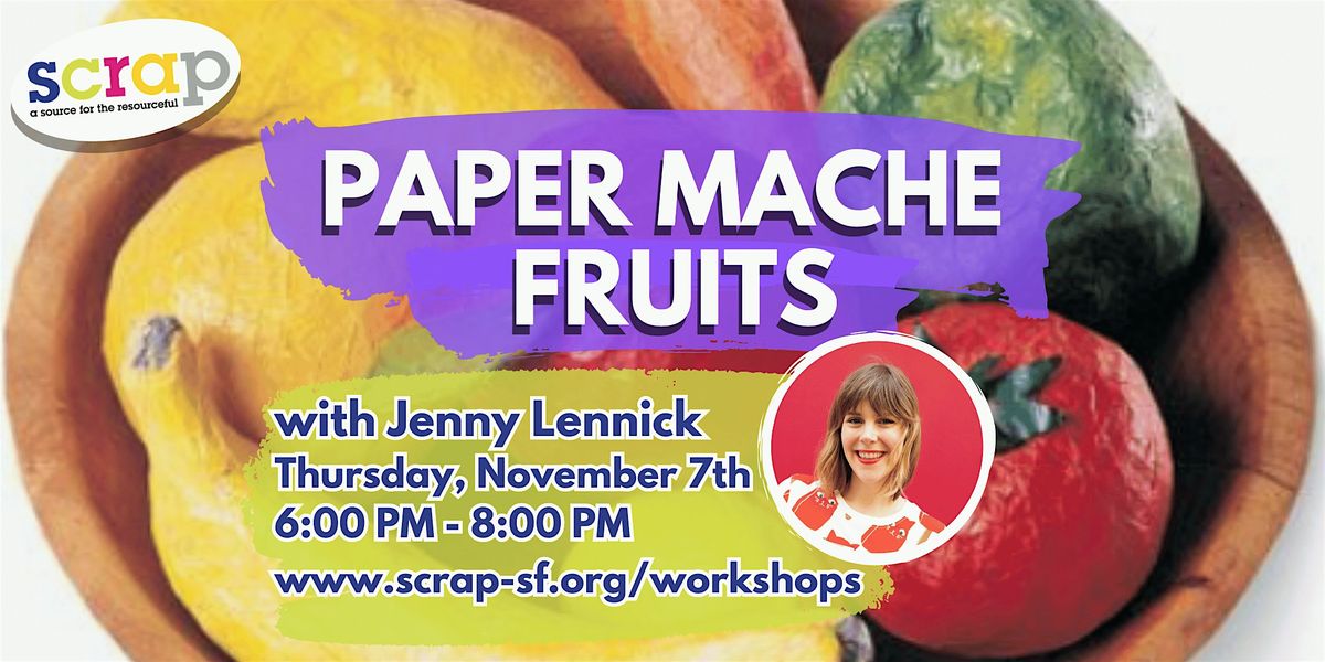 Paper Mache Fruits with Jenny Lennick