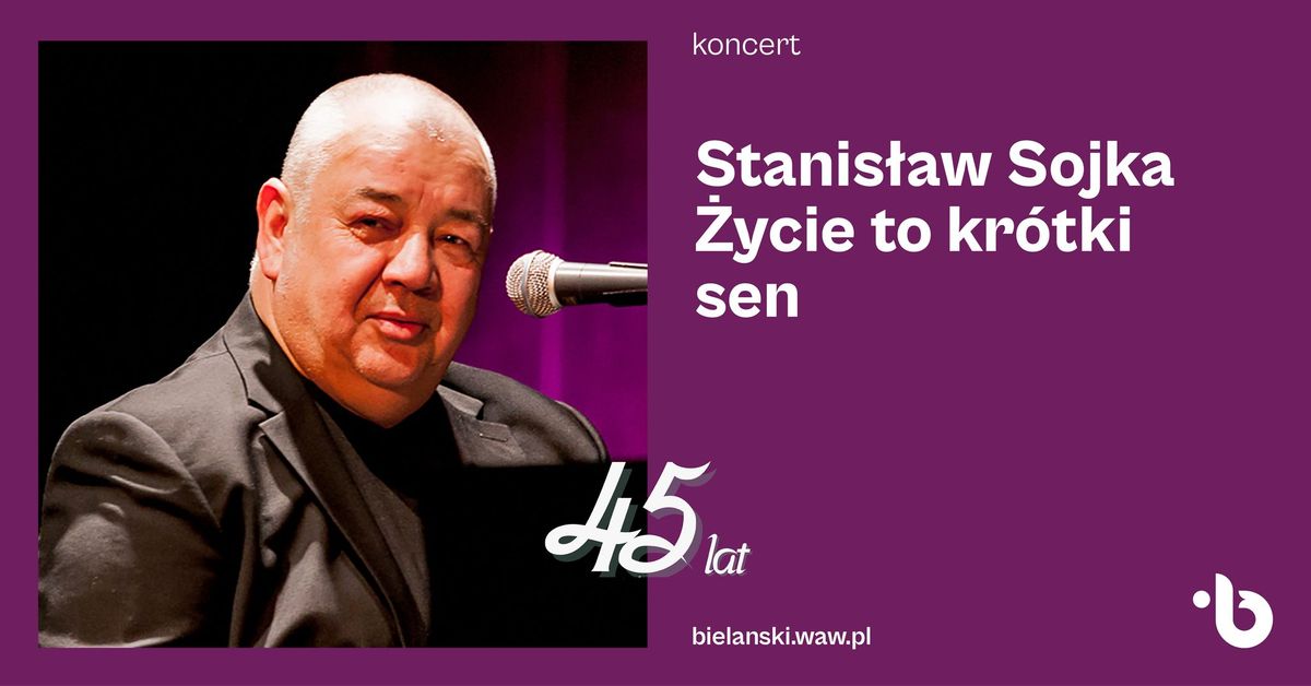 Koncert | Stanis\u0142aw Sojka | \u017bycie to kr\u00f3tki sen