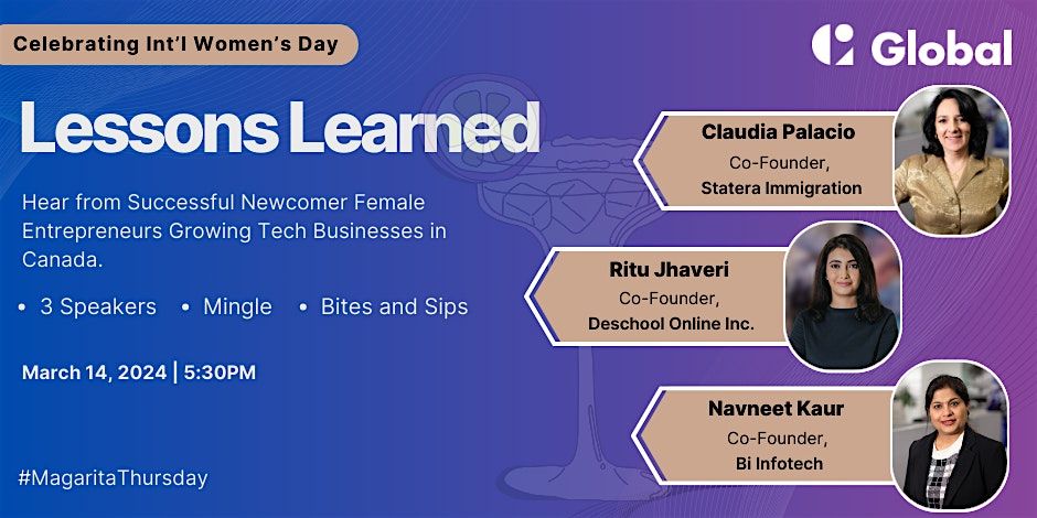 Lessons Learned | Newcomers Growing Tech Businesses in Canada | IWD Edition